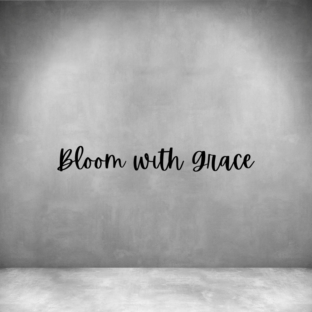 Bloom with grace