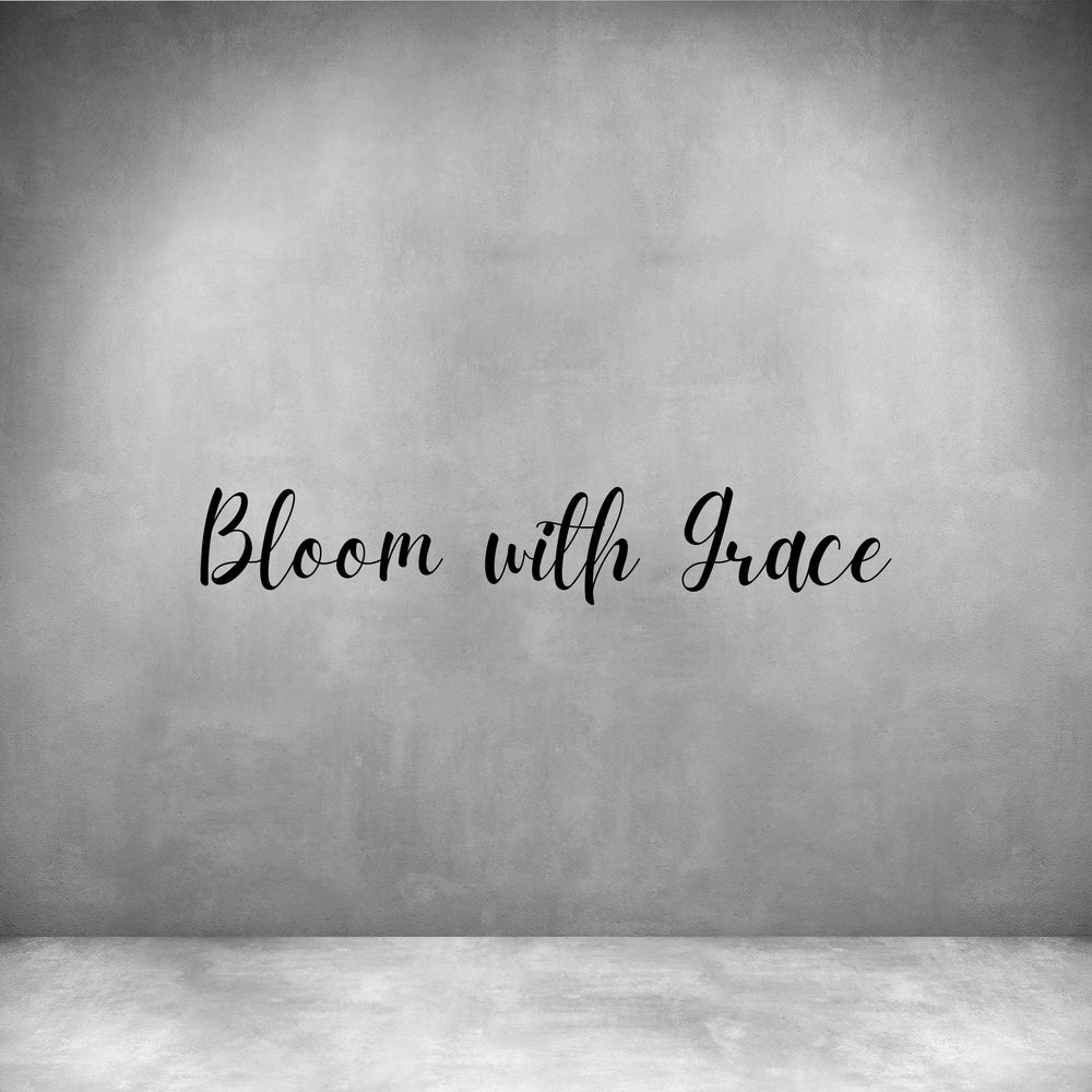 Bloom with grace