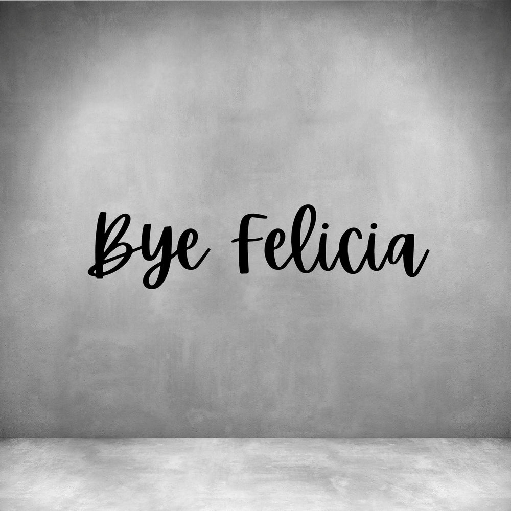 Bye Felicia
