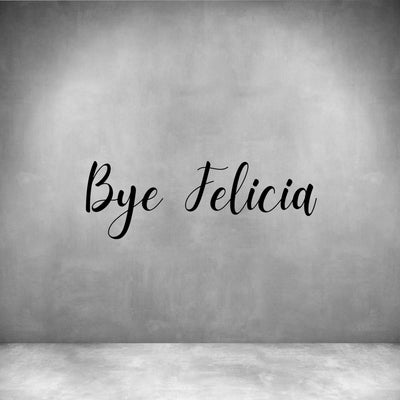 Bye Felicia
