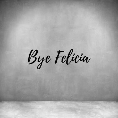 Bye Felicia