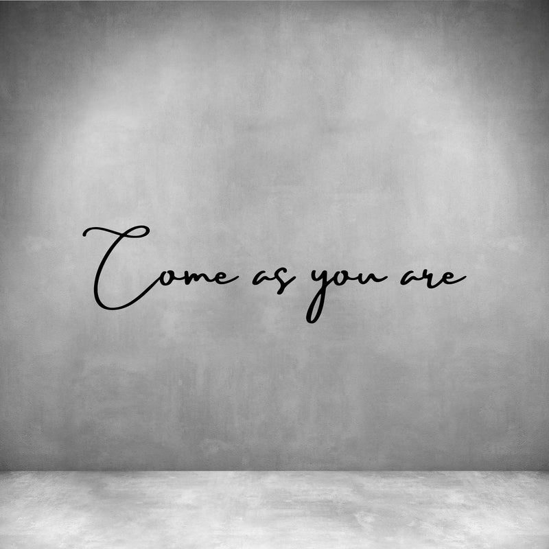 Come as you are