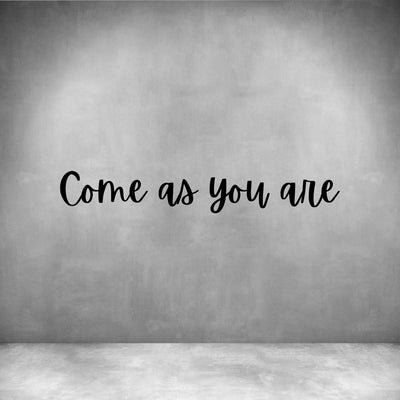 Come as you are