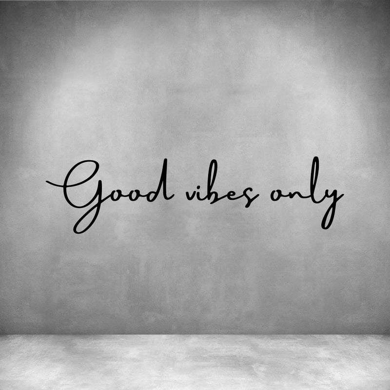 Good vibes only