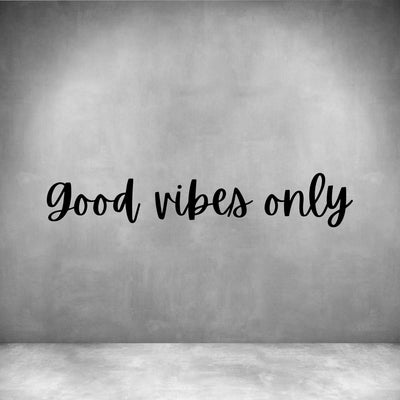 Good vibes only