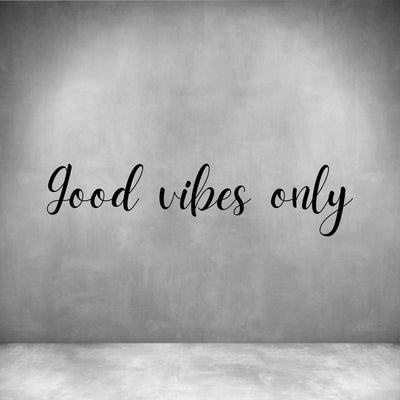 Good vibes only