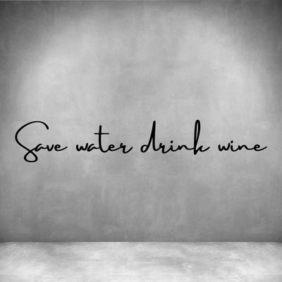 Save water drink wine
