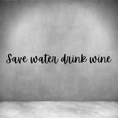 Save water drink wine