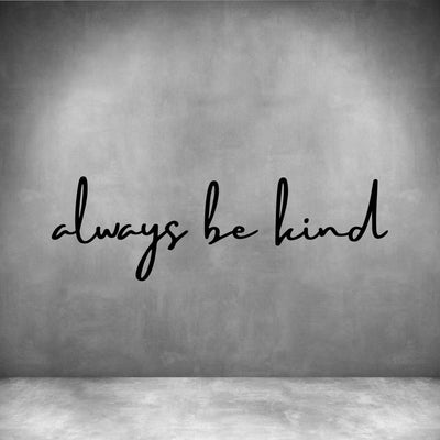 Always be kind - Design11