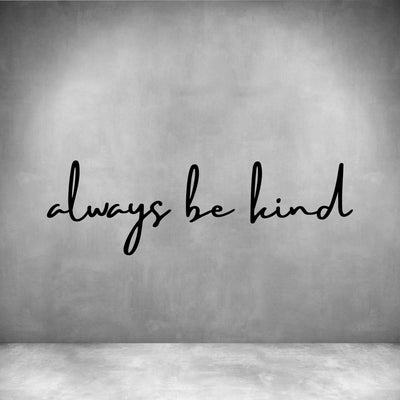 Always be kind