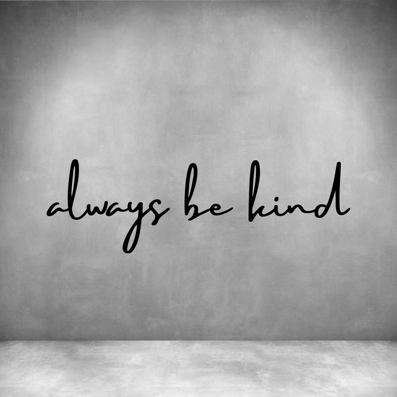 Always be kind