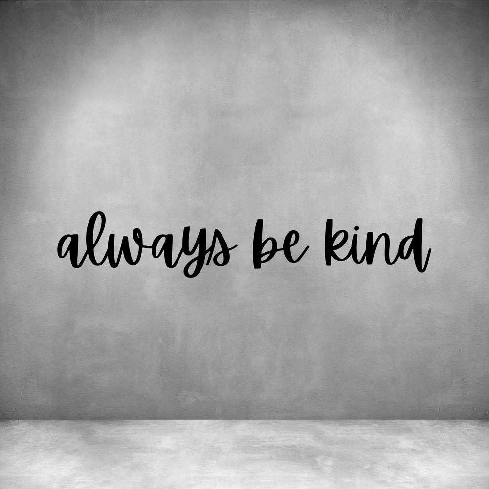 Always be kind