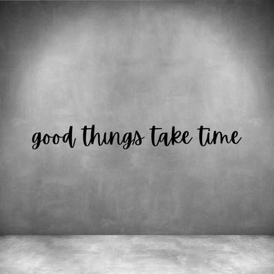 Good things take time - Design11