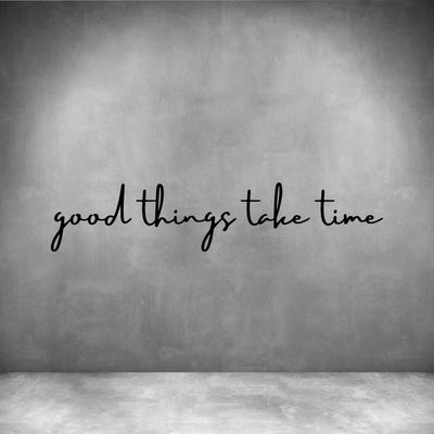 Good things take time - Design11