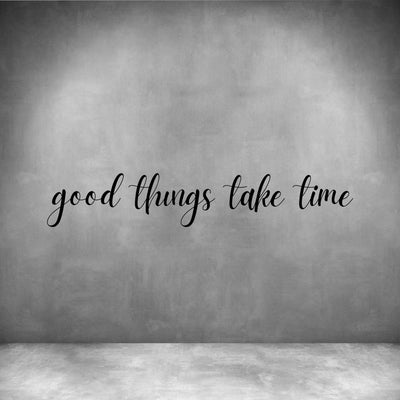 Good things take time - Design11