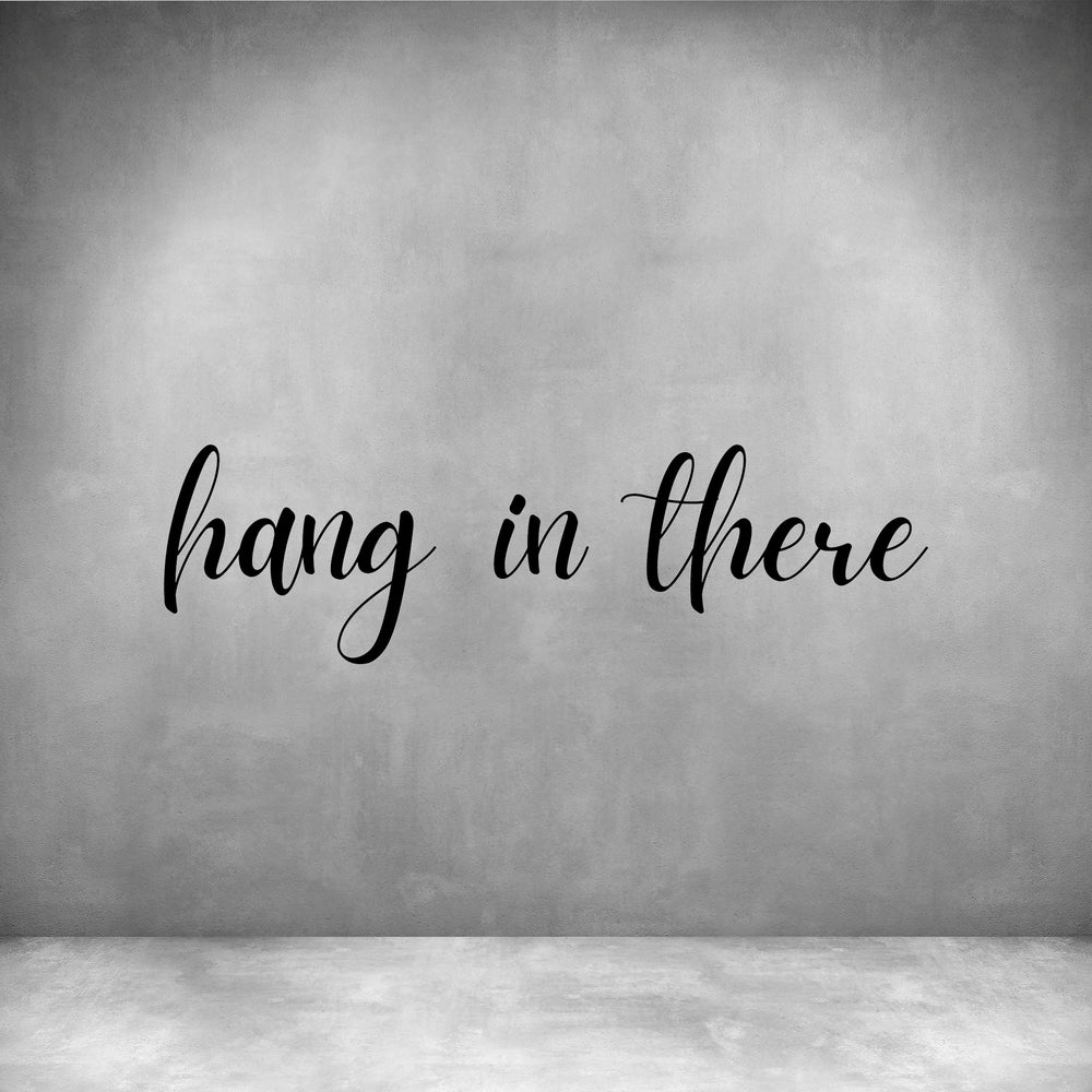 Hang in there