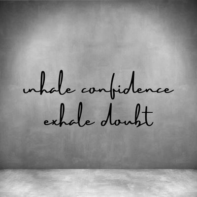Inhale confidence Exhale doubt - Design11