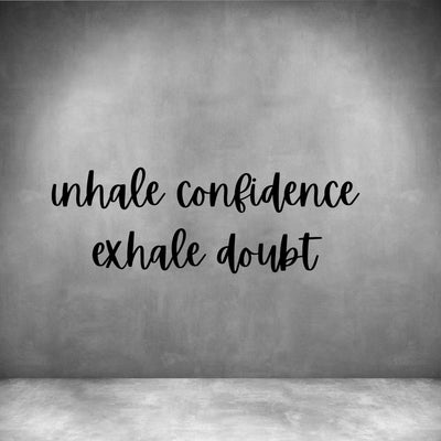 Inhale confidence Exhale doubt - Design11