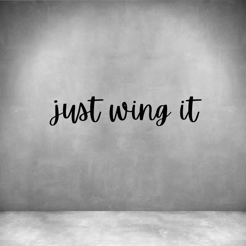 Just wing it