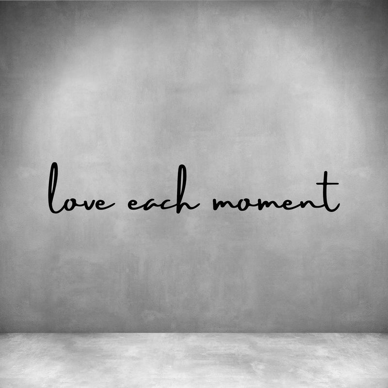 Love each moment