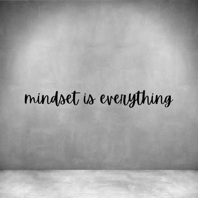 Mindset is everything