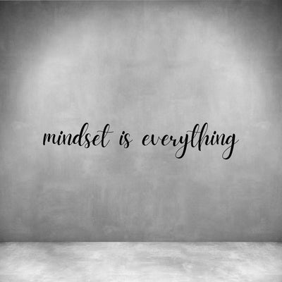 Mindset is everything