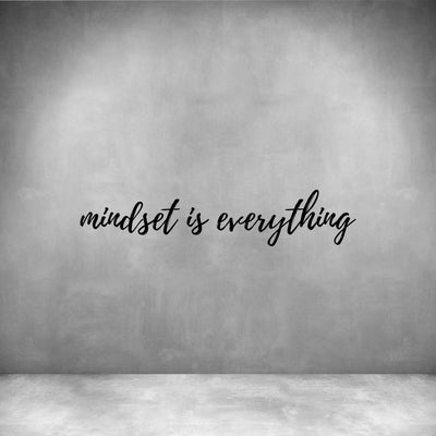 Mindset is everything