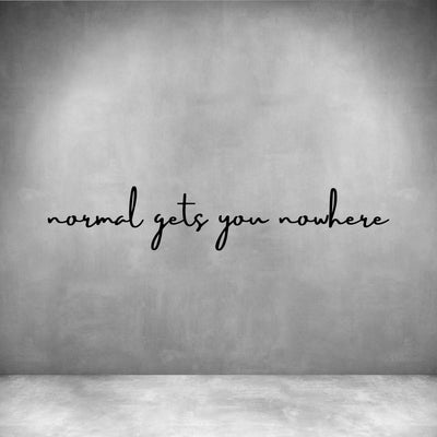 Normal gets you nowhere