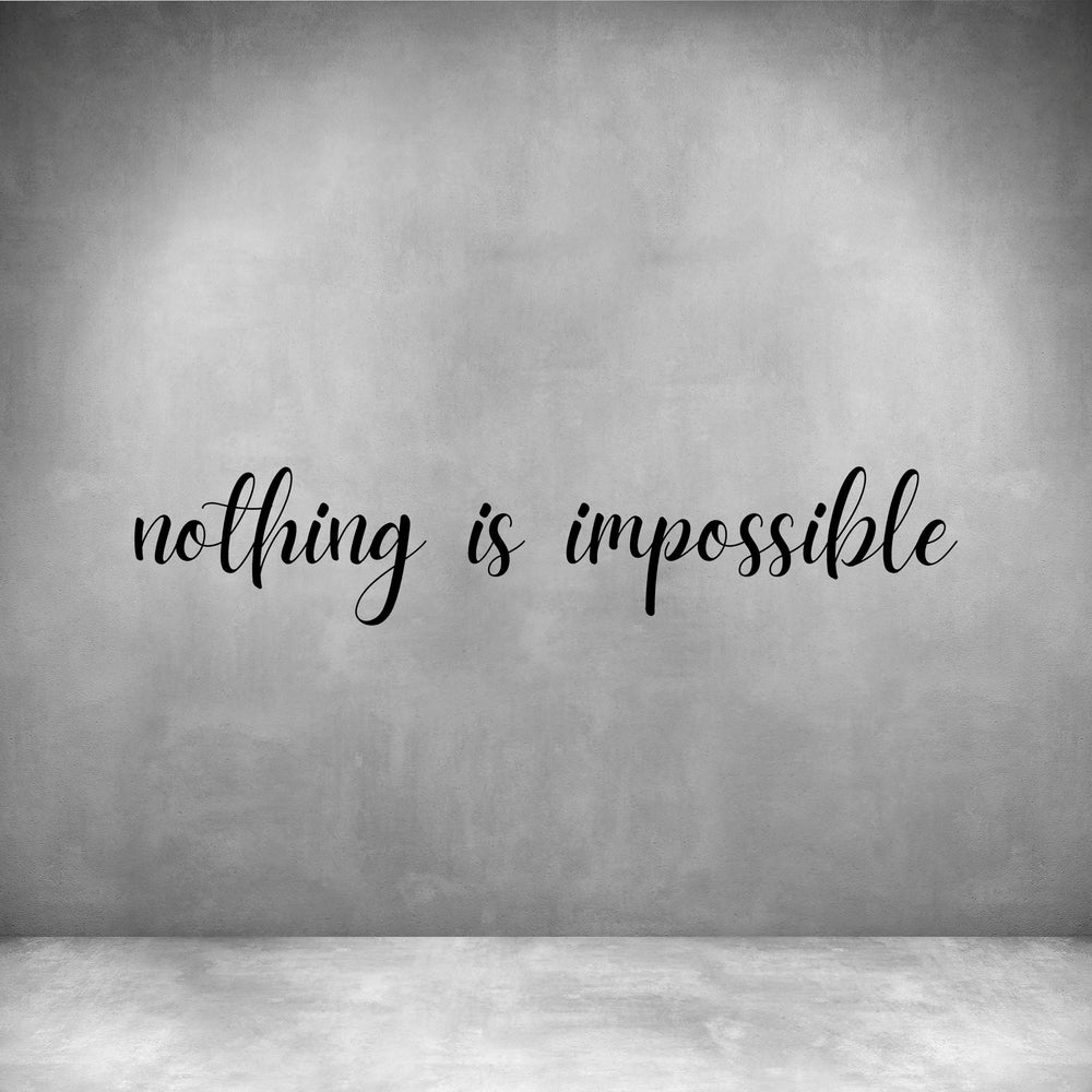 Nothing is impossible