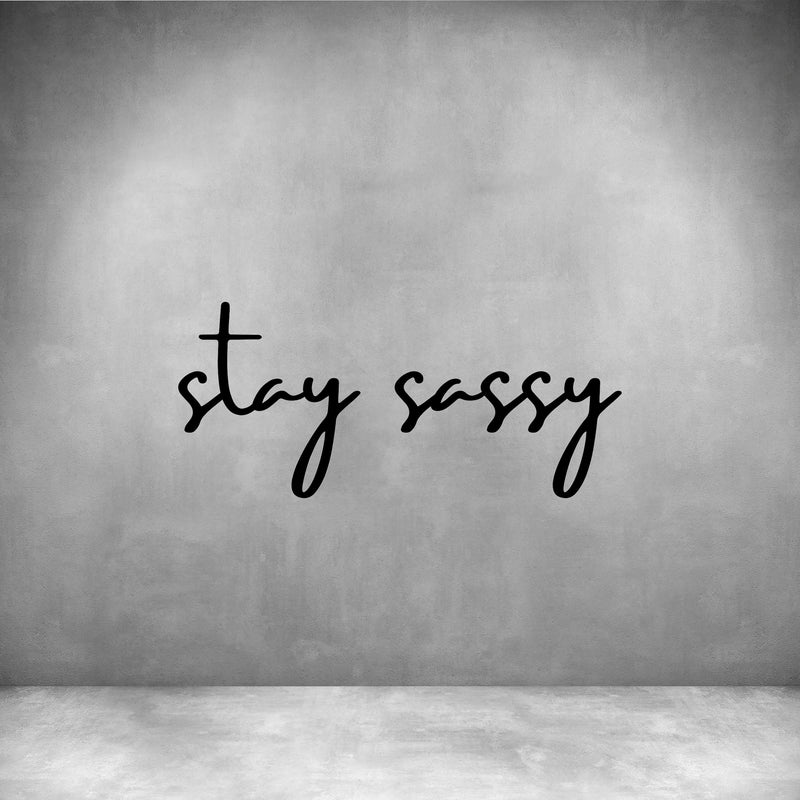 Stay sassy
