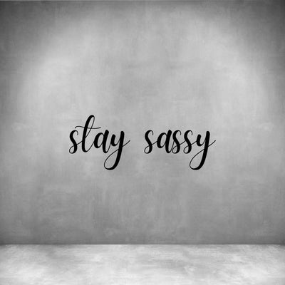 Stay sassy