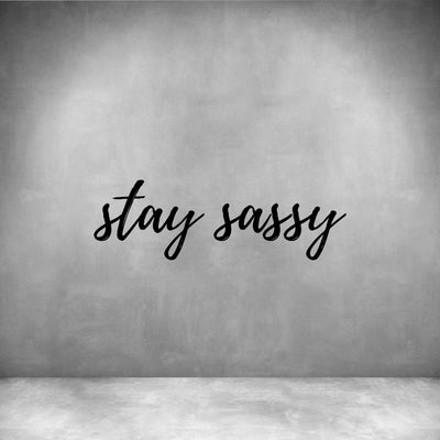 Stay sassy