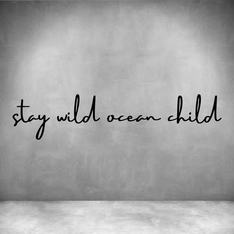 Stay wild ocean child