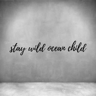 Stay wild ocean child