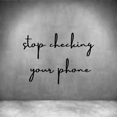 Stop checking your phone - Design11