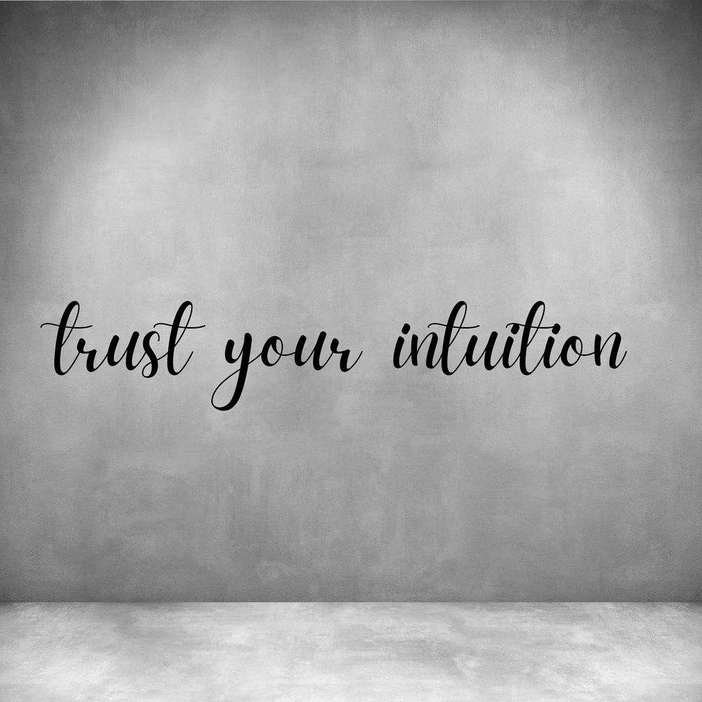 Trust your intuition