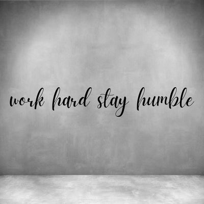 Work hard stay humble