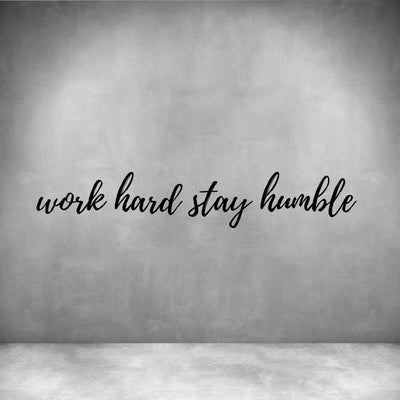 Work hard stay humble